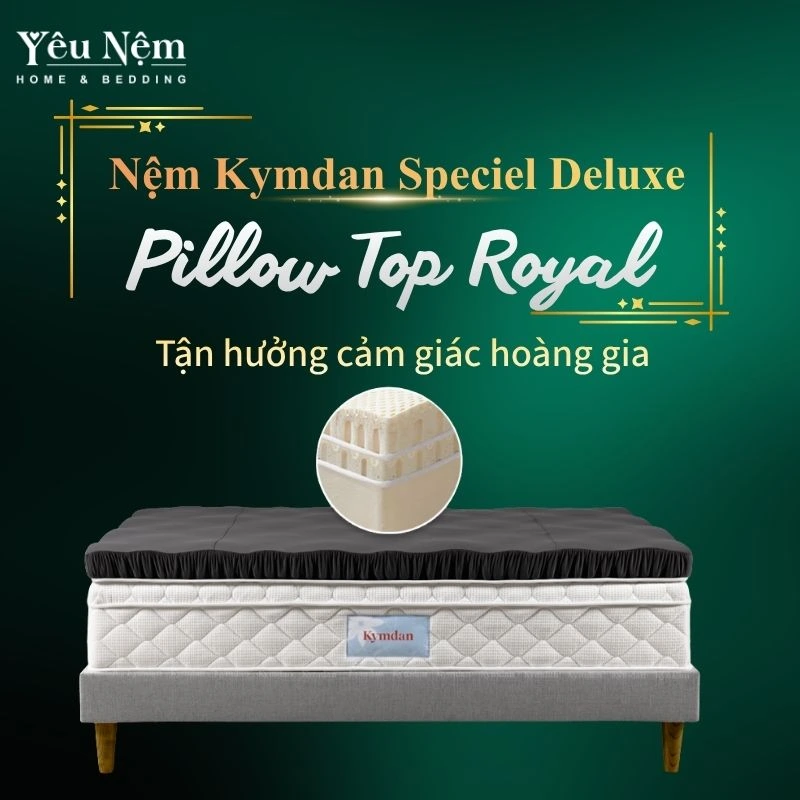 Cấu tạo Nệm Kymdan Special Deluxe Pillow Top Royal