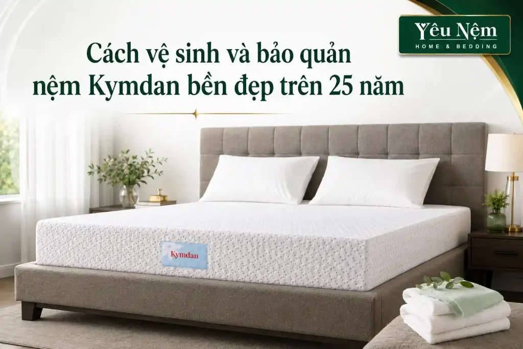 Cách bảo quản và vệ sinh nệm Kymdan