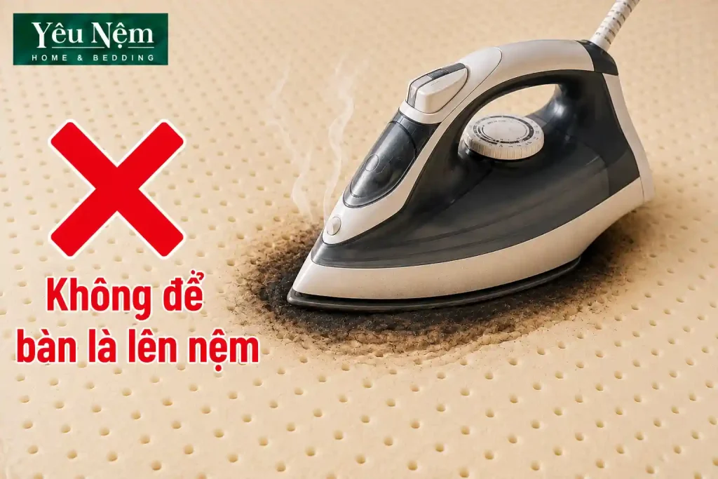 Cách vệ sinh và bảo quản nệm Kymdan bền đẹp trên 25 năm 15 Bảo quản đúng cách - Không để bàn là lên nệm
