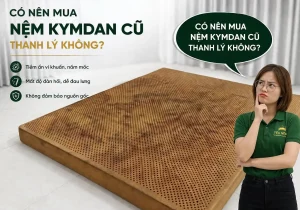 Có nên mua nệm Kymdan cũ thanh lý không