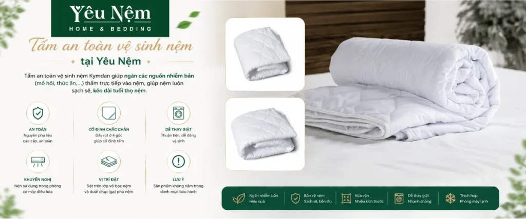 Cách vệ sinh và bảo quản nệm Kymdan bền đẹp trên 25 năm 19 Tấm an toàn vệ sinh nệm Kymdan