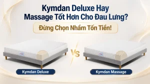Kymdan Deluxe Hay Massage Tốt Hơn Cho Đau Lưng? Đừng Chọn Nhầm Tốn Tiền!