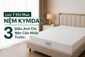 Nệm Kymdan Cho Phòng Ngủ Biệt Thự: 3 Lý Do Gia Chủ Ưu Tiên