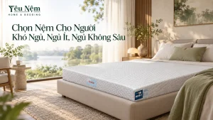 Chọn Nệm Cho Người Khó Ngủ, Ngủ Ít, Ngủ Không Sâu
